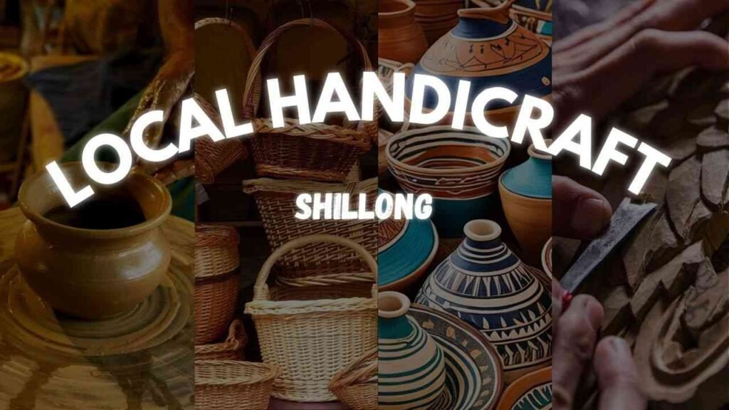 Local Handicraft Shillong​