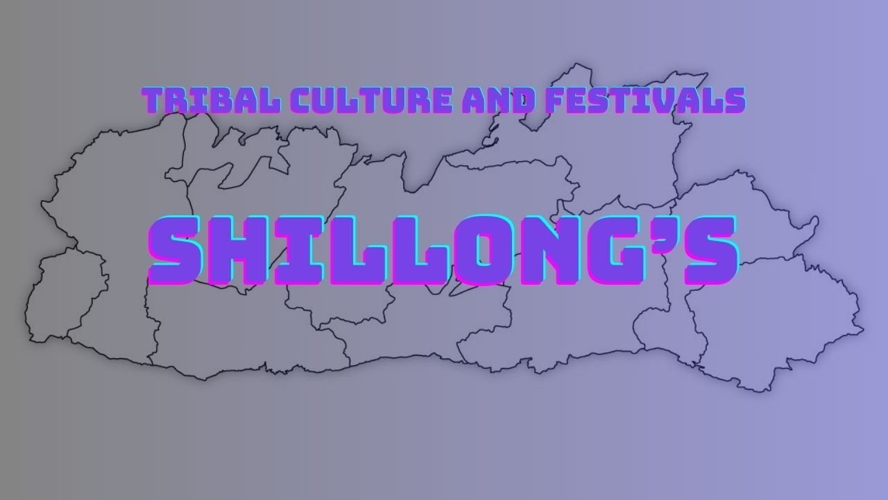 Meghalaya's Tribal Culture and Festivals