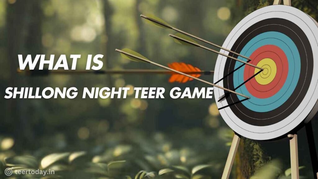 What is Shillong Night Teer Game