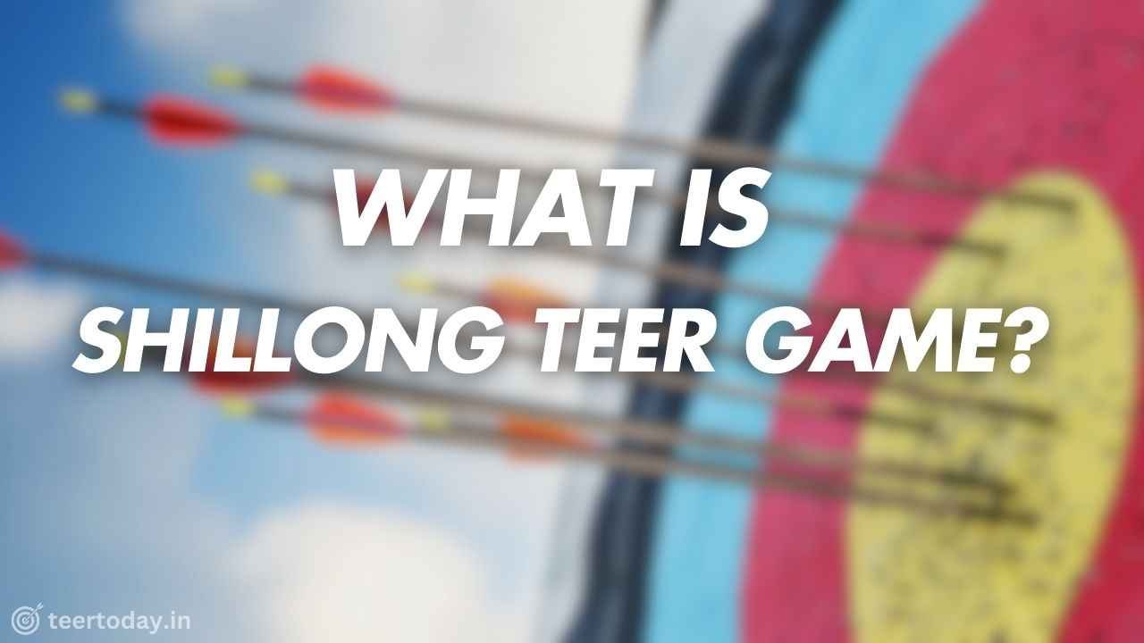 What is Shillong Teer Game?