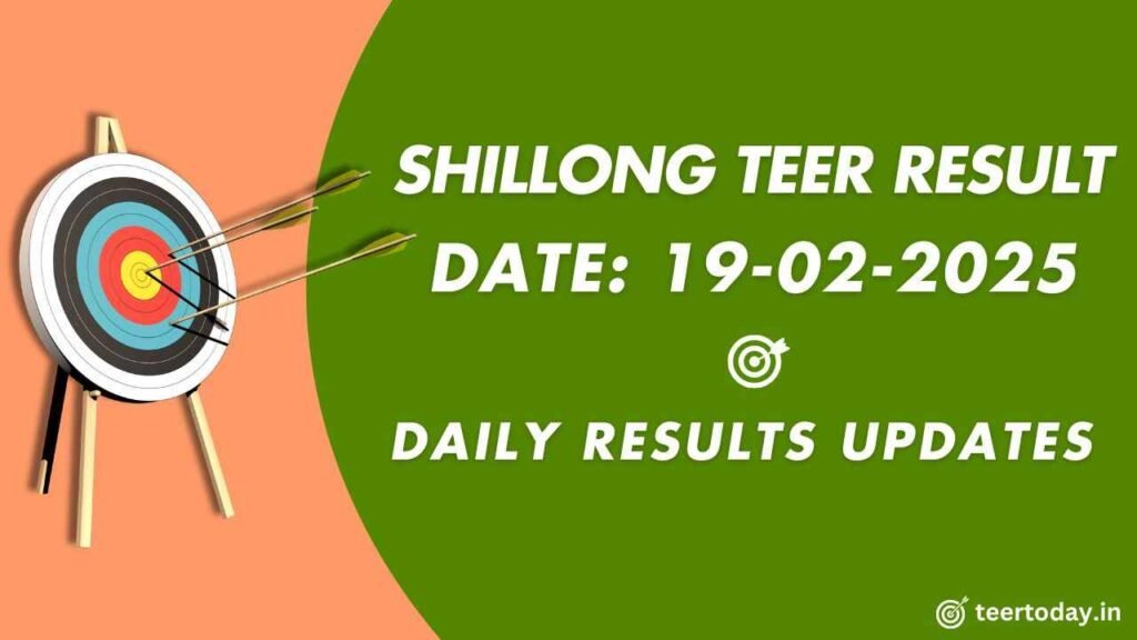 Shilong Teer Game Updates 19-02-2025