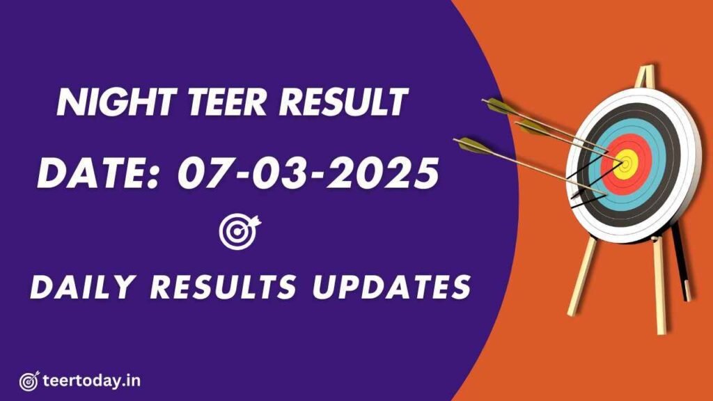 Night Teer Today Result 07-03-2025