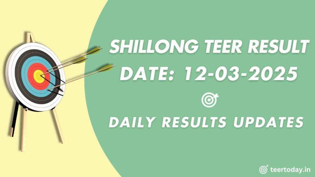 Teer Result Shillong Today 12-03-2025