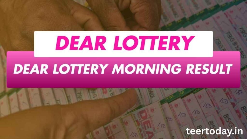 Dear Lottery Morning Result Today